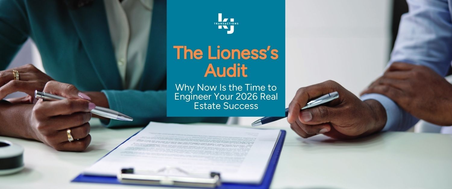The Lioness’s Audit: Why Now Is the Time to Engineer Your 2026 Real Estate Success